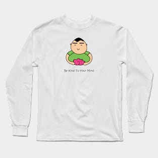 Be Kind To Your Mind Long Sleeve T-Shirt